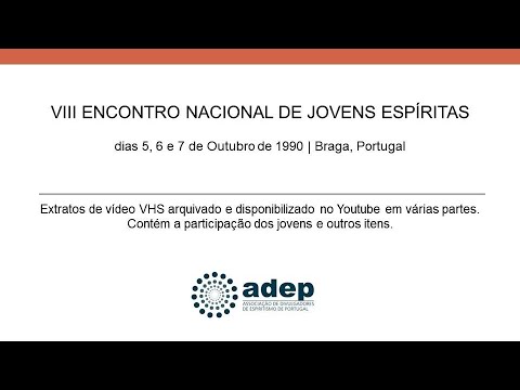 VIII Encontro Nacional de Jovens Espíritas - Portugal 1990 (parte 2 de 3)
